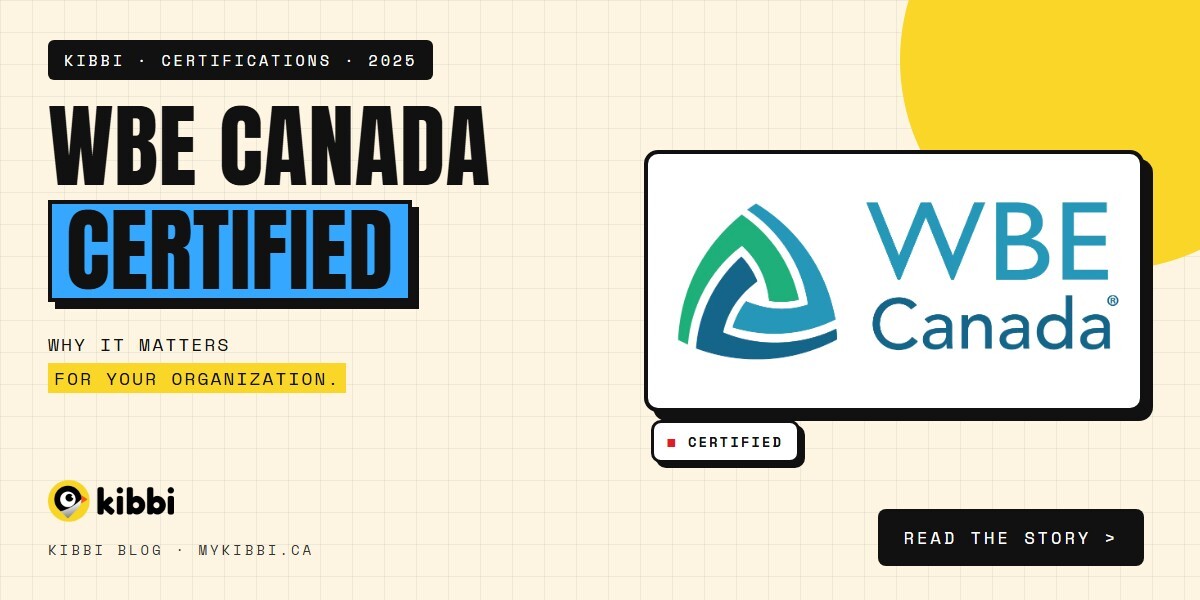 Kibbi Is Now Certified by WBE Canada! Here’s Why That Matters for Your Organization